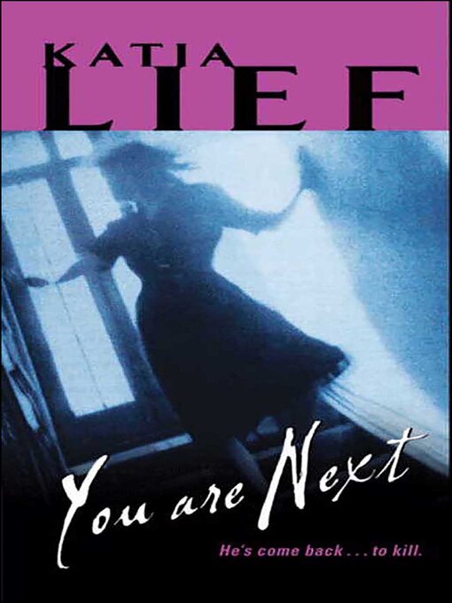 Title details for You Are Next by Katia Lief - Available